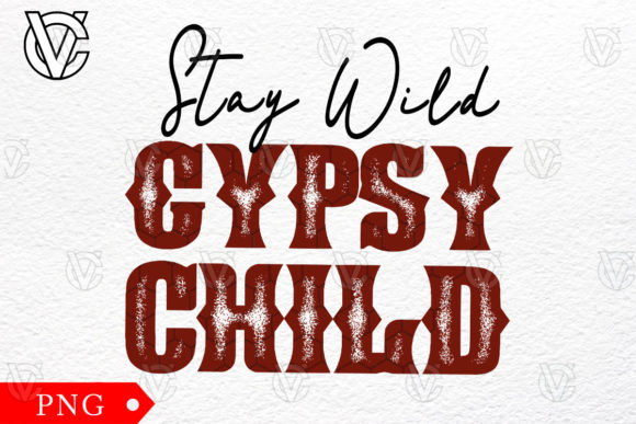 Stay Wild Gypsy Child Western