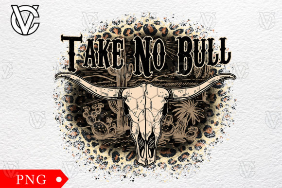 Take No Bull Western Vintage Sublimation